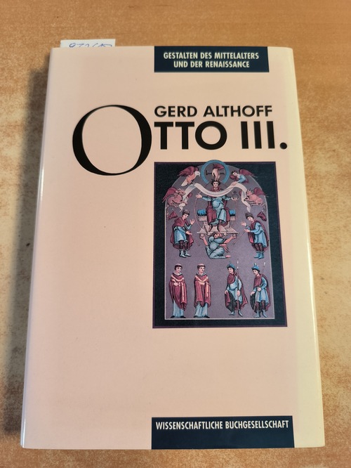 Althoff, Gerd  Otto III. Gerd Althoff / WBG-Bibliothek; Gestalten des Mittelalters und der Renaissance 