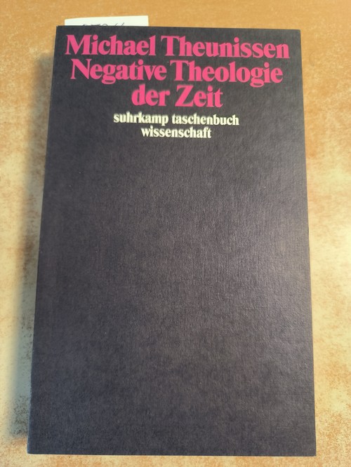 Theunissen, Michael.  Negative Theologie der Zeit 