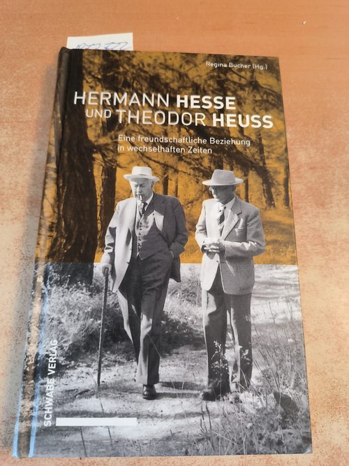 Bucher, Regina (Herausgeber)  Hermann Hesse und Theodor Heuss 