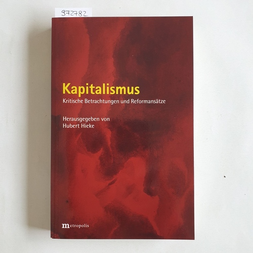 Hieke, Hubert [Hrsg.]  Kapitalismus : kritische Betrachtungen und Reformansätze 