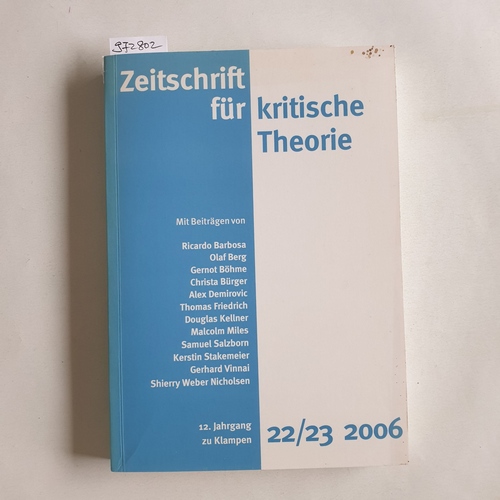 Schweppenhäuser, Gerhard ; Bock, Wolfgang ; Kramer, Sven   Zeitschrift für kritische Theorie / Zeitschrift für kritische Theorie, Heft 22-23: 12. Jahrgang (2006) 