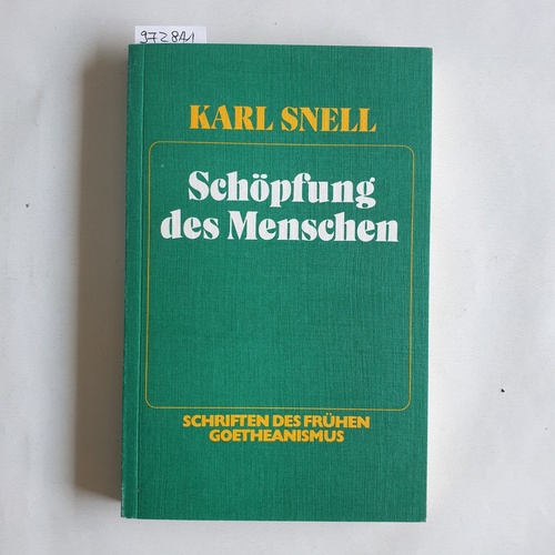 Snell, Karl (Verfasser)  Die Schöpfung des Menschen / Vorlesungen über die Abstammung des Menschen 