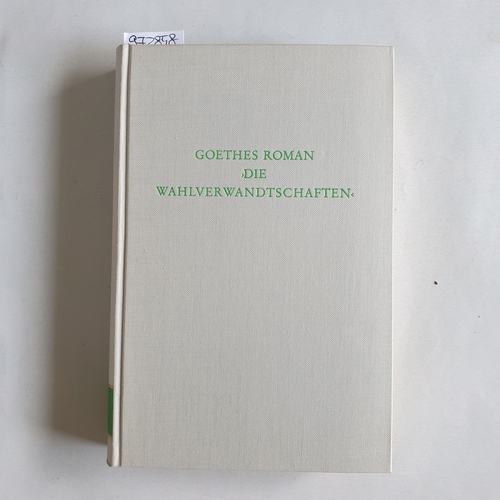 Rösch, Ewald [Hrsg.]  Goethes Roman Die Wahlverwandtschaften 