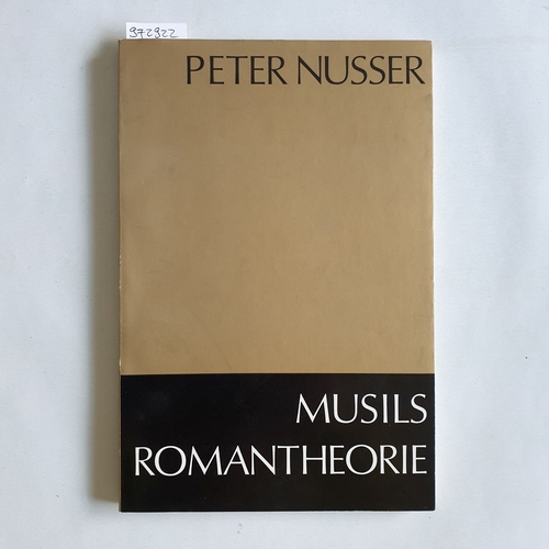 Nusser, Peter  Musils Romantheorie 