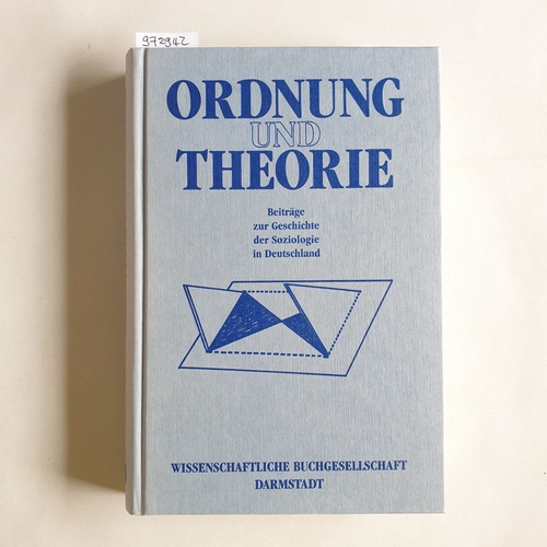 Papcke, Sven [Hrsg.]  Ordnung und Theorie : Beiträge zur Geschichte der Soziologie in Deutschland 