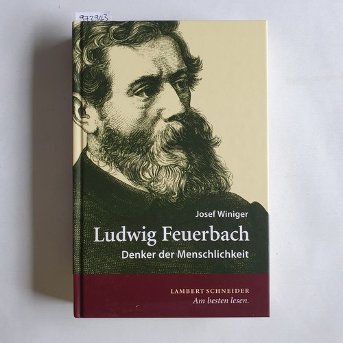 Winiger, Josef  Ludwig Feuerbach : Denker der Menschlichkeit 