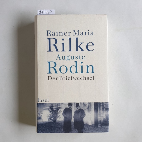Luck, Rätus (Herausgeber)  Der Briefwechsel und andere Dokumente zu Rilkes Begegnung mit Rodin 