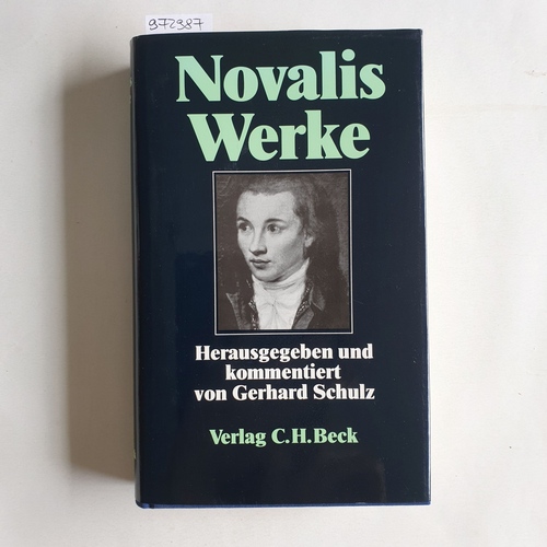 Novalis (Verfasser) ; Schulz, Gerhard (Herausgeber)  Novalis Werke 