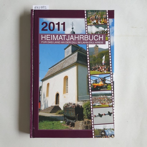 Diverse  Heimatjahrbuch für das Land an der Dill im Lahn-Dill-Kreis. 2011 