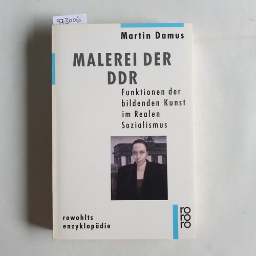 Damus, Martin  Malerei der DDR : Funktionen der bildenden Kunst im realen Sozialismus 