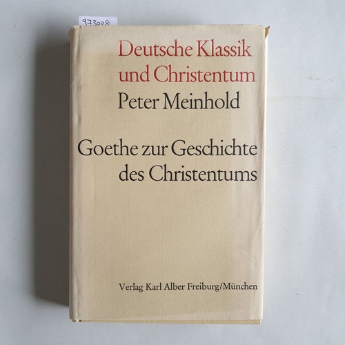 Meinhold, Peter  Goethe zur Geschichte des Christentums 