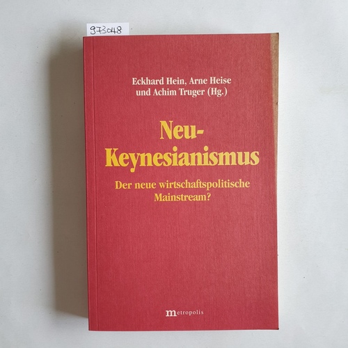 Hein, Eckhard  Neu-Keynesianismus : der neue wirtschaftspolitische Mainstream? 