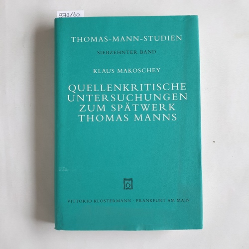 Makoschey, Klaus  Quellenkritische Untersuchungen zum Spätwerk Thomas Manns : "Joseph, der Ernährer", "Das Gesetz", "Der Erwählte" 