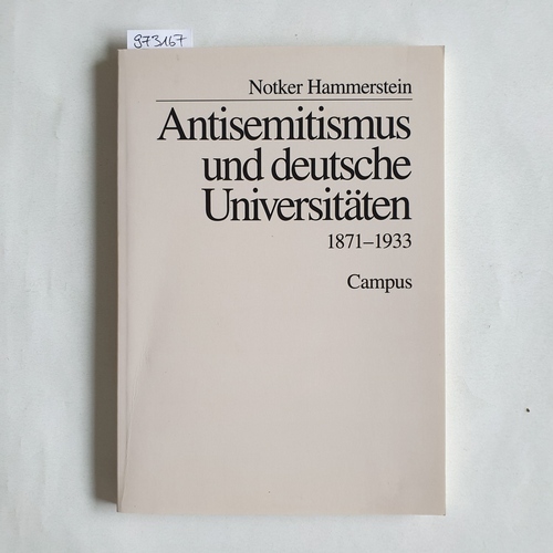 Hammerstein, Notker  Antisemitismus und deutsche Universitäten : 1871 - 1933 