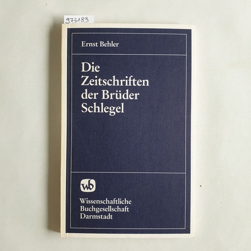 Behler, Ernst  Die Zeitschriften der Brüder Schlegel 