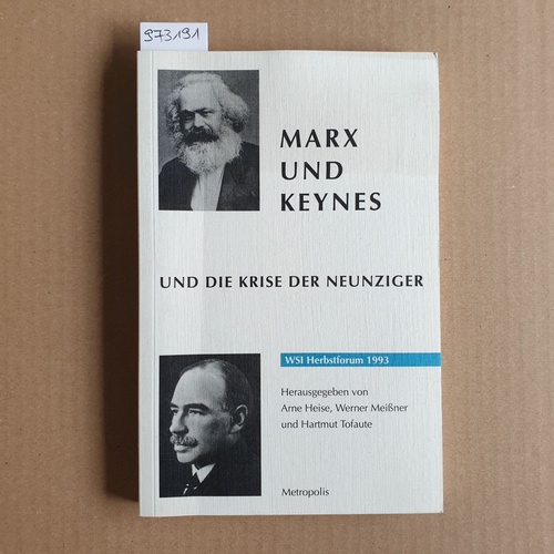 Heise, Arne; Meissner, Werner; Tofaute, Hartmut  Marx und Keynes und die Krise der Neunziger - WSI Herbstforum 1993 