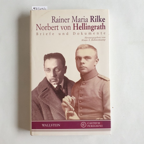 Rainer Maria Rilke ; Norbert von Hellingrath.  Norbert von Hellingrath : Briefe und Dokumente 