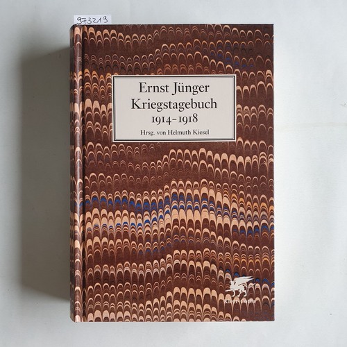 Ernst Jünger  Kriegstagebuch 1914 -1918. Hrsg. von Helmuth Kiesel. 