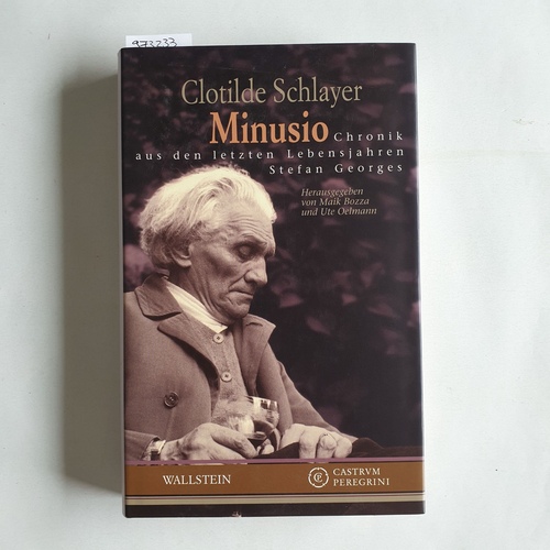 Schlayer, Clotilde  Minusio - Chronik aus den letzten Lebensjahren Stefan Georges 