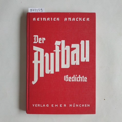 Anacker, Heinrich.  Der Aufbau : Gedichte 