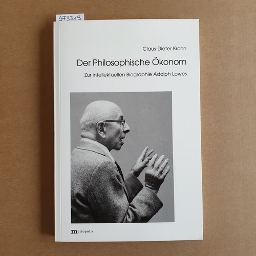 Krohn, Claus D  Der philosophische Ökonom - Zur intellektuellen Biographie Adolph Lowes 