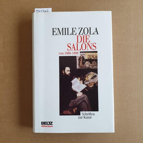 Zola, Emile.  Die Salons von 1866 - 1896. Schriften zur Kunst 