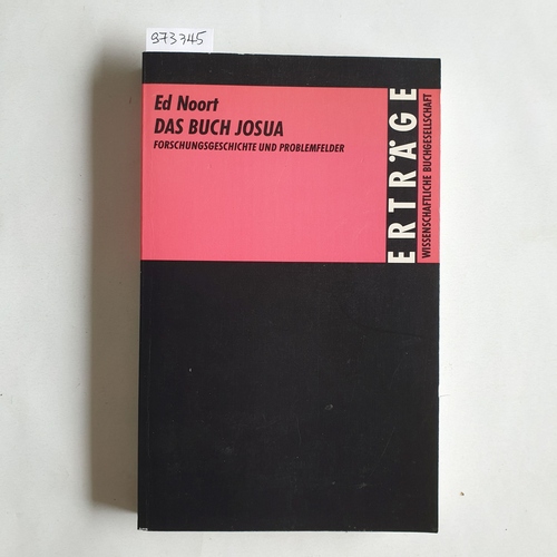 Noort, Ed  Das Buch Josua. Forschungsgeschichte und Problemfelder. Von Ed Noort. (= Erträge der Forschung, Band 292). 