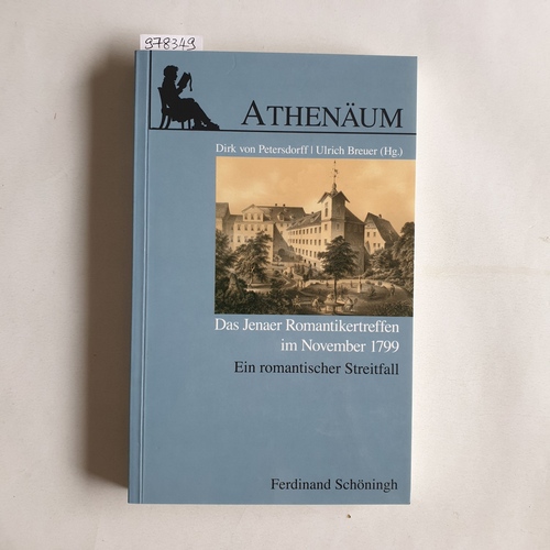 Petersdorff, Dirk von (Herausgeber);Breuer, Ulrich (Herausgeber)  Das Jenaer Romantikertreffen im November 1799: ein romantischer Streitfal 