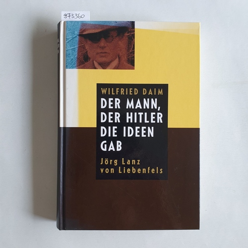 Daim, Wilfried  Der Mann der Hitler die Ideen gab 