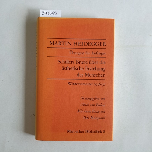 Heidegger, MartinHallwachs, Wilhelm [Bearb.]  Marbacher Bibliothek ; 8  Übungen für Anfänger : Schillers Briefe über die ästhetische Erziehung des Menschen ; Wintersemester 1936/37 