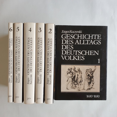 Kuczynski, Jürgen  Geschichte des Alltags des deutschen Volkes / 1600 - 1945. (6 Bände, komplett) 