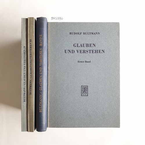 Bultmann, Rudolf  Glauben und Verstehen. Gesammelte Aufsätze - erster, zweiter, dritter und vierter Band - (4 Bücher) 