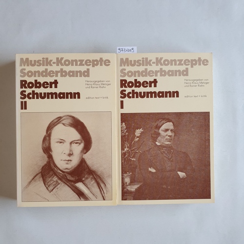 Metzger, Heinz-Klaus und Rainer Riehn (Hrsg.)  Robert Schumann (2 BÄNDE) 