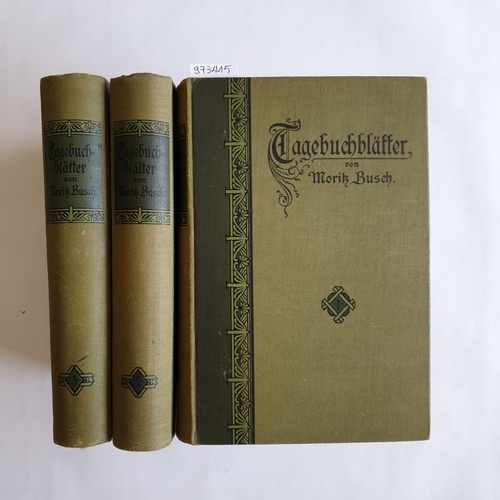 Busch, Moritz  Tagebuchblätter.  (3 Bände.) 