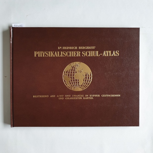 Berghaus, Heinrich  Dr. Heinrich Berghaus's Physikalischer Schul-Atlas - Bestehend aus Acht und Zwanzig in Kupfer gestochenen und colorirten Karten. 