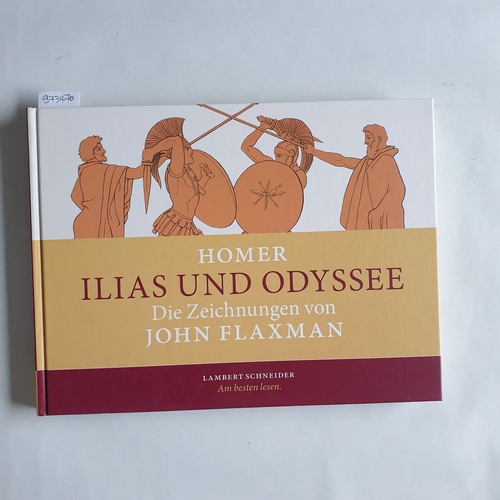 Diverse  Homer, Ilias und Odyssee. Die Zeichnungen von John Flaxman. Mit einer kunsthistorischen Einleitung von Anja Grebe. 