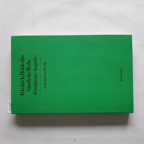 D. E. Sattler u. Wolfram Groddeck  Hölderlin, Friedrich: Sämtliche Werke. Frankfurter Ausgabe./ Bd. 14., Entwürfe zur Poetik 