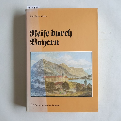Weber, Karl Julius  Reise durch Bayern 