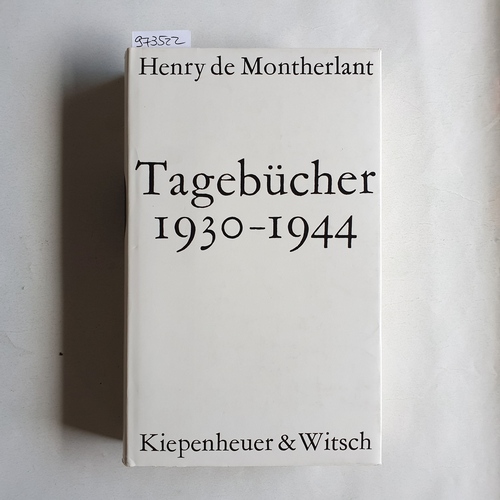 Henry de Montherlant und Karl August Horst  Tagebücher: 1930-1944 