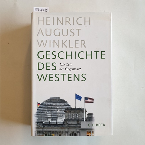 Heinrich August Winkler  Geschichte des Westens: Die Zeit der Gegenwart 