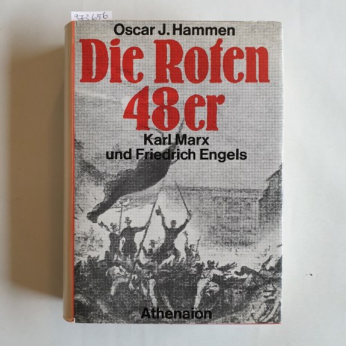 Hammen, Oscar J  Die roten 48er. Karl Marx und Friedrich Engels 