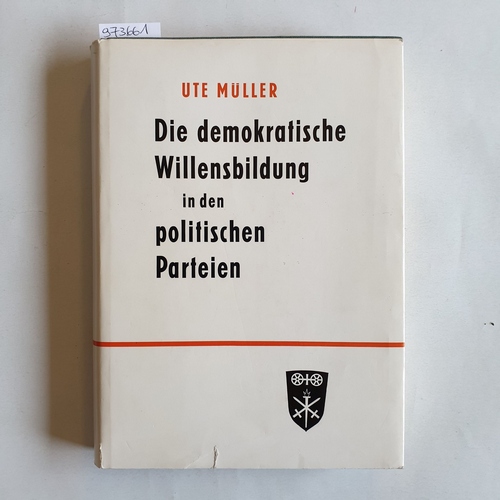 Müller, Ute  Die demokratische Willensbildung in den politischen Parteien 