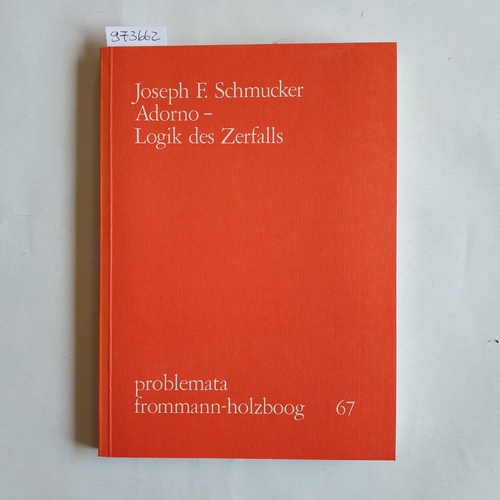 Schmucker- von Koch, Joseph F.,  Adorno, Logik des Zerfalls 