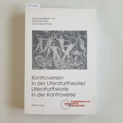 Klausnitzer, Ralf (Herausgeber)  Kontroversen in der Literaturtheorie - Literaturtheorie in der Kontroverse 