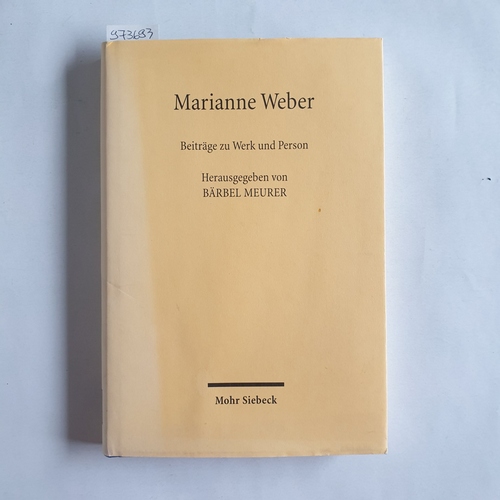 Meurer, Bärbel  Marianne Weber Beiträge zu Werk und Person 