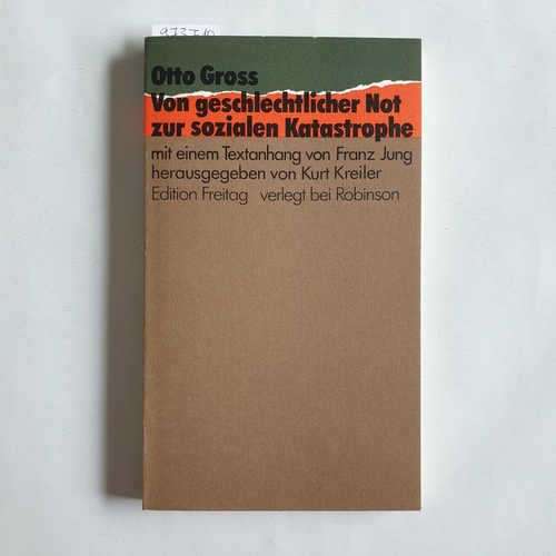 Gross, Otto ; Kreiler, Kurt [Hrsg.]  Von geschlechtlicher Not zur sozialen Katastrophe 