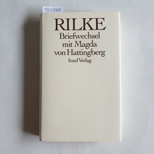 Rilke, Rainer Maria  Briefwechsel mit Magda von Hattingberg Benvenuta 