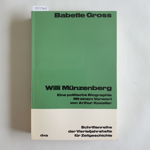 Gross, Babette  Willi Münzenberg Eine politische Biographie 