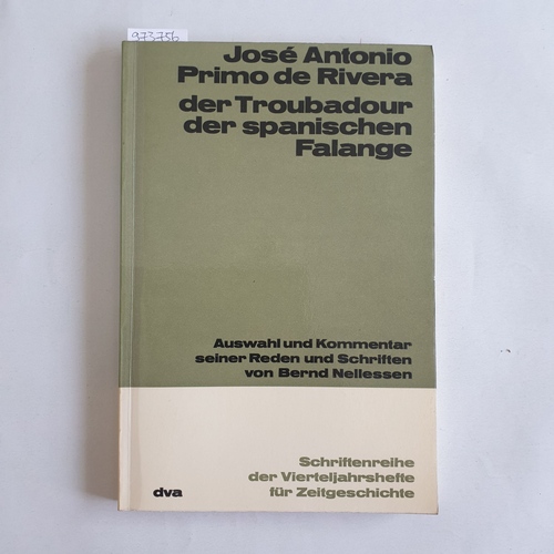 Nellessen, Bernd [Hrsg.]  José Antonio Primo de Rivera, der Troubadour der spanischen Falange 