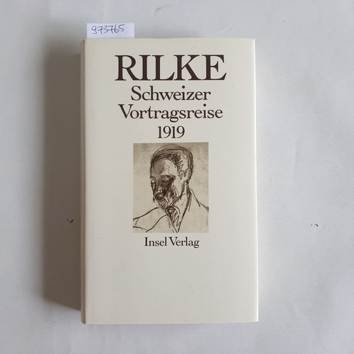 Luck, Rätus [Hrsg.] ; Rilke, Rainer Maria  Rainer Maria Rilke : Schweizer Vortragsreise 1919 